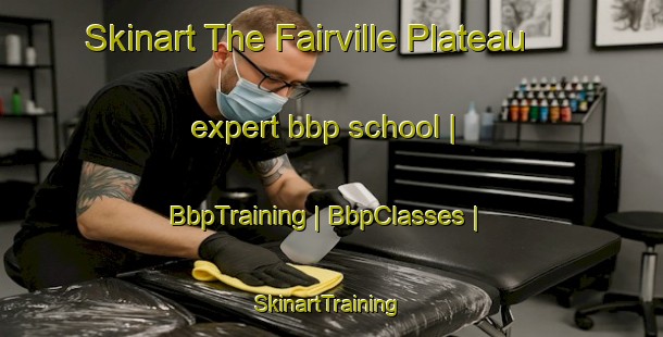 Skinart The Fairville Plateau expert bbp school | BbpTraining | BbpClasses | SkinartTraining-Canada